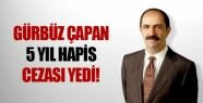 Gürbüz Çapan 5 Yıl Ceza Yedi