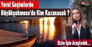 Yerel Seçimlerde Büyükçekmece’de Kim